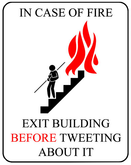 in-case-of-fire-exit-building-before-tweeting-about-it.jpg